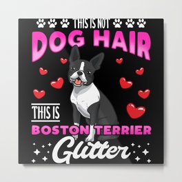 Boston Terrier Dog Saying Metal Print