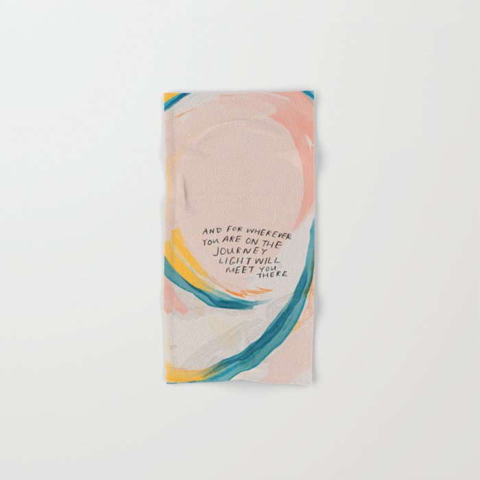 "And For Wherever You Are On The Journey Light Will Meet You There." Hand & Bath Towel