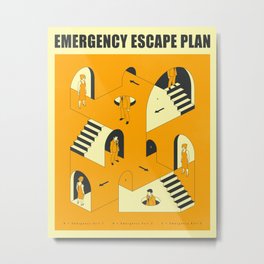EMERGENCY ESCAPE PLAN 2 Metal Print