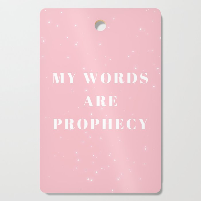 My words are Prophecy, Prophecy, Inspirational, Motivational, Empowerment, Pink Cutting Board