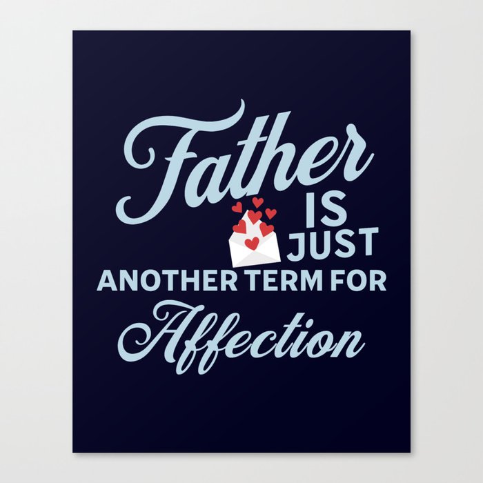 Father Affection Quote Fathers Day Canvas Print