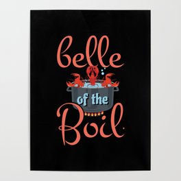 Belle Of The Boil Great Crawfish Boil Seafood Boil Poster