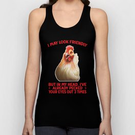 Funny Chicken, I May Look Friendly Tank Top