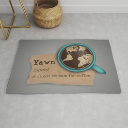 Yawn is a silent scream for coffee Area & Throw Rug