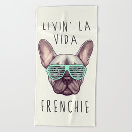 French bulldog - Livin' la vida Frenchie Beach Towel
