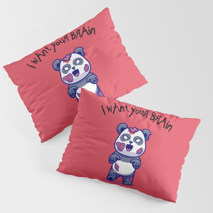 I want to eat your brain. Zombies gifts. Pillow Sham
