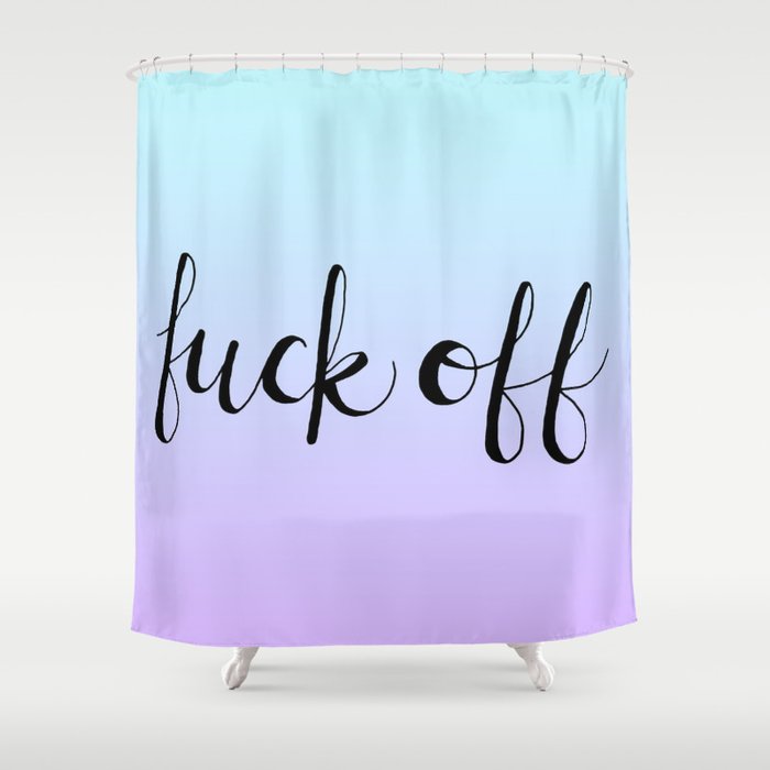Fuck Off Shower Curtain