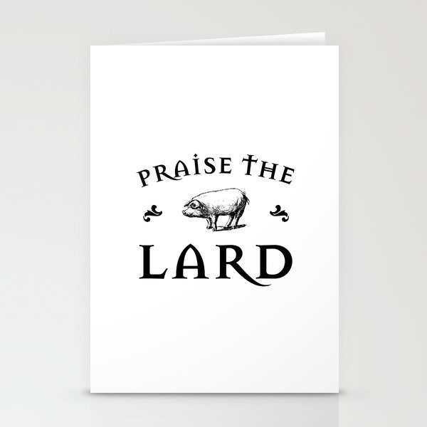 Praise the Lard Stationery Cards