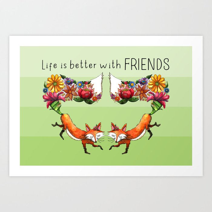Life is Better with Fox Friends Art Print