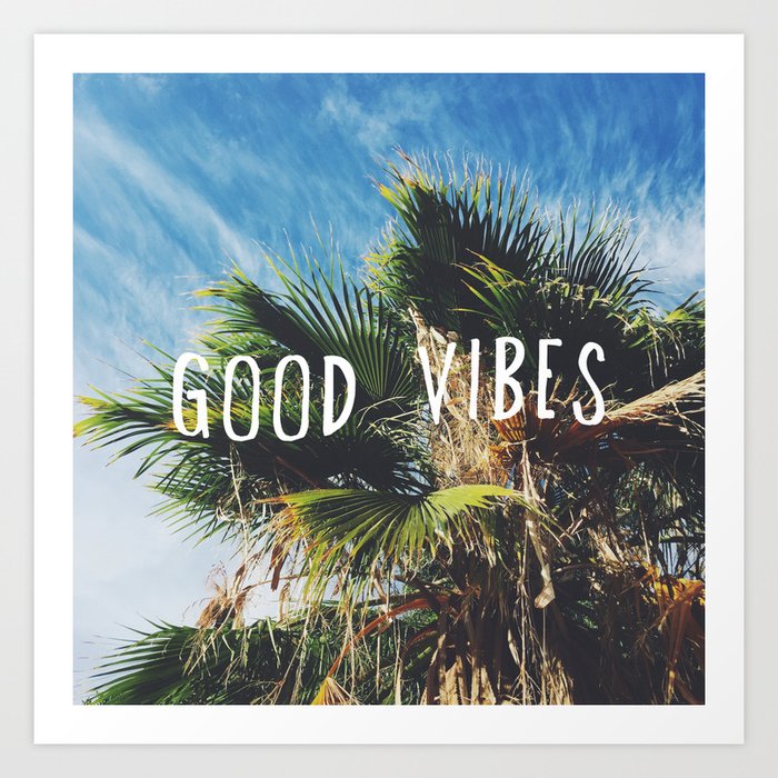 good vibes Art Print by Hillary Murphy | Society6