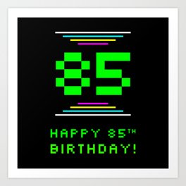 [ Thumbnail: 85th Birthday - Nerdy Geeky Pixelated 8-Bit Computing Graphics Inspired Look Art Print ]
