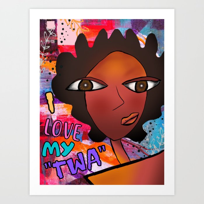 I Love My "TWA" (Teeny Weeny Afro) Abstract Black Woman Art Print
