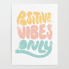 Positive Vibes Only Poster
