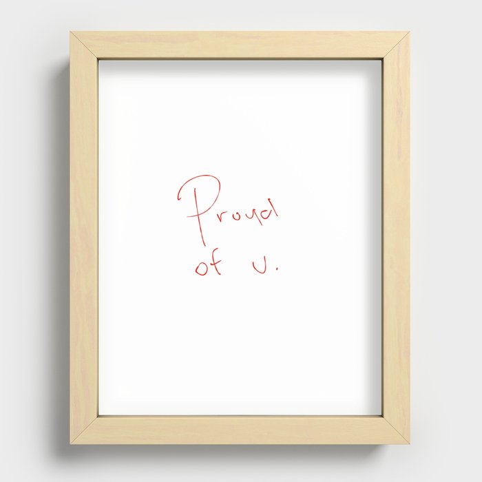 Proud of U Recessed Framed Print