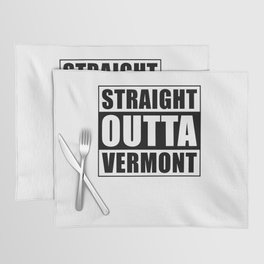 Straight Outta Vermont Placemat