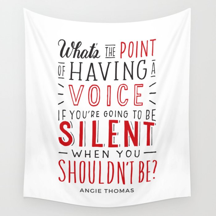 What's the Point of Having a Voice? - The Hate U Give Wall Tapestry