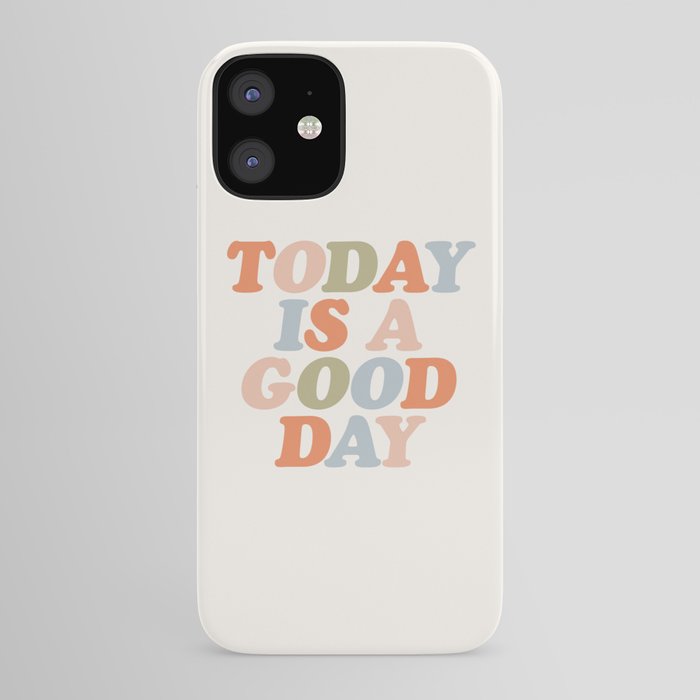 TODAY IS A GOOD DAY peach pink green blue yellow motivational typography inspirational quote decor iPhone Case