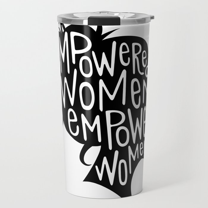 Empowered Women Empower Women Travel Mug by Kasi Turpin