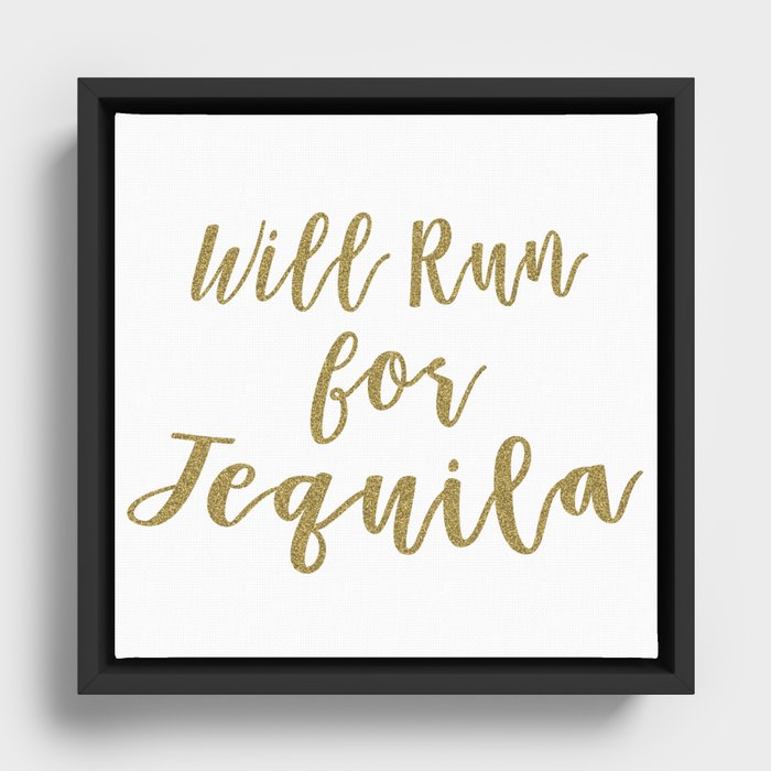 Will Run for Tequila Framed Canvas