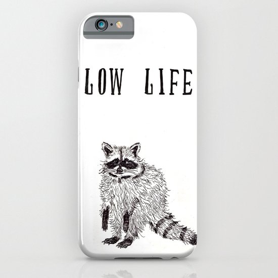 "Low Life" iPhone & iPod Case