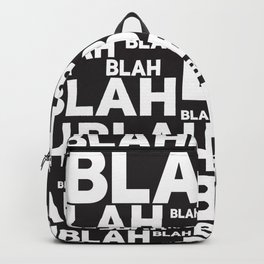 BLAH BLAH BLAH Backpack | Graphicdesign, Talks, Lettering, Blah, Funnysayings, Blackandwhite, Talk, Typography, Blahblahblah 