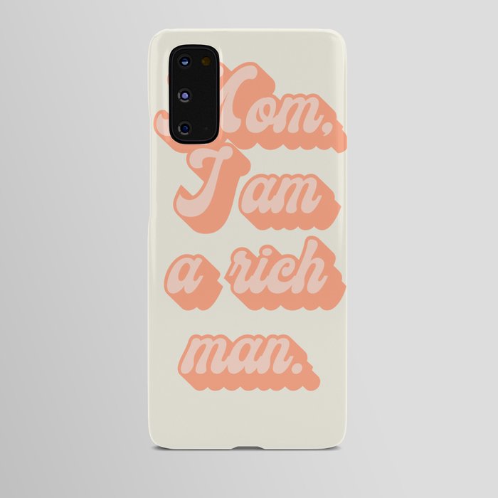 Mom, I am a rich man Android Case