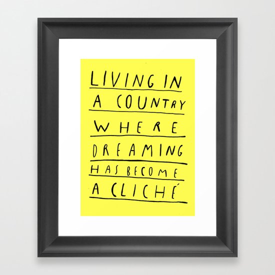 DREAMING IS CLICHÉ Framed Art Print