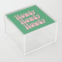 Howdy Howdy Howdy! Pink and Green Acrylic Box
