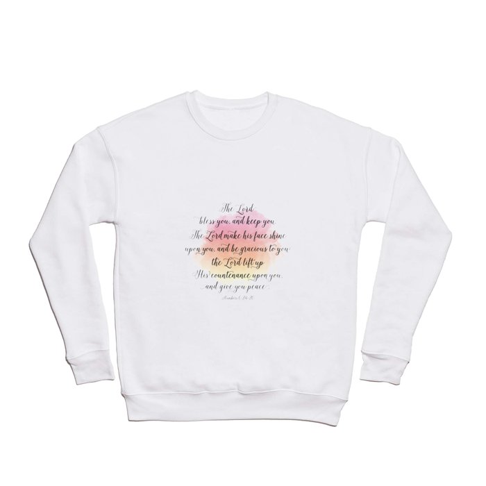 The Lord bless you, and keep you. The Lord make his face shine upon you, and be gracious to you Crewneck Sweatshirt