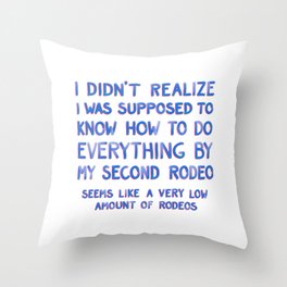 This Is My Second Rodeo Throw Pillow