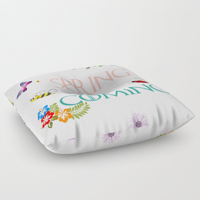 Sping is Coming Floor Pillow