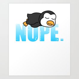 Penguin Nope Art Print | Penguin, Giftidea, Nope, Owner, Nottoday, Arctic, Lazy, Graphicdesign, Animal, Lover 