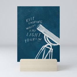 "Keep Looking Where The Light Pours In" | Telescope Mini Art Print
