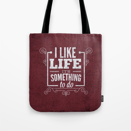 I like life its something to do Tote Bag