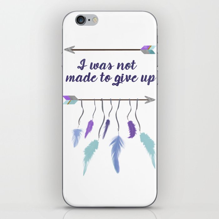 I Was Not Made to Give Up iPhone Skin