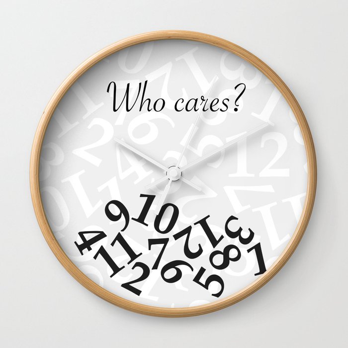Who cares? Wall Clock