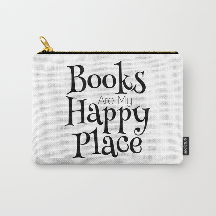 Books Are My Happy Place Carry-All Pouch