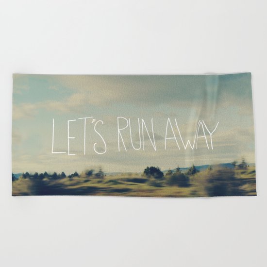 Let's Run Away Beach Towel