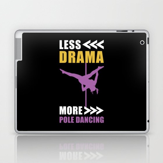 Less Drama more Pole Dancing Laptop & iPad Skin