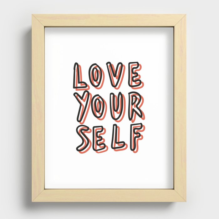Love Yourself Recessed Framed Print