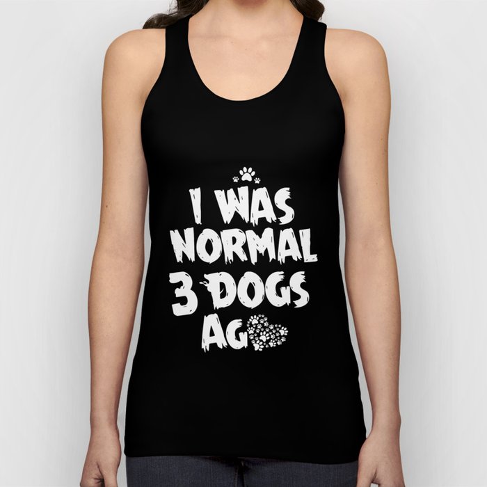 I was normal 3 dogs ag dog t-shirts Tank Top