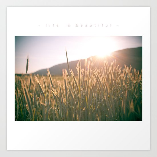 Life is beautiful. Art Print