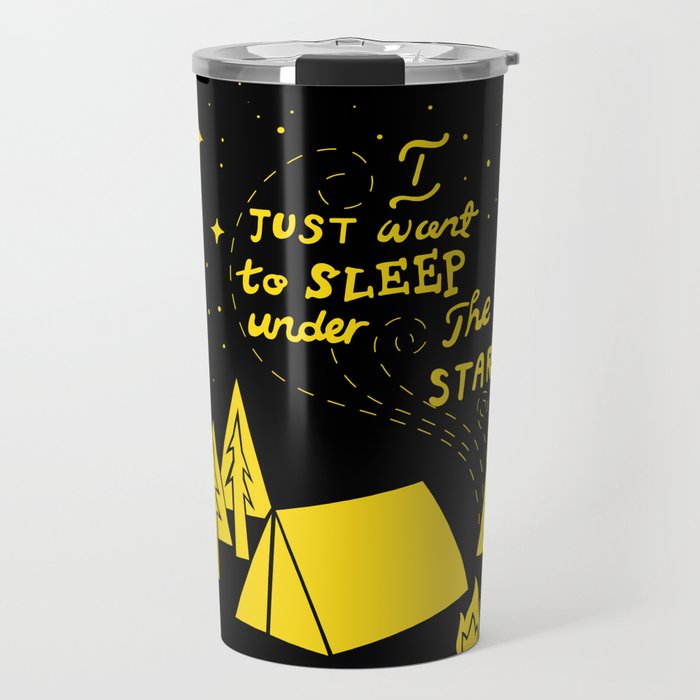 I Just Want To Sleep Under The Stars Travel Mug
