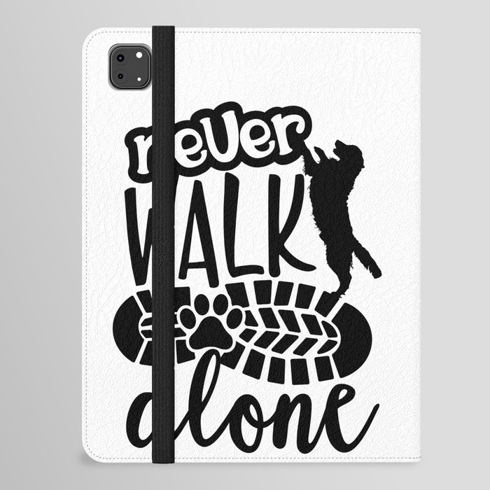 Never Walk Alone Dog Lover Quote iPad Folio Case