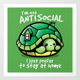 Antisocial turtle just prefer to stay at home Art Print