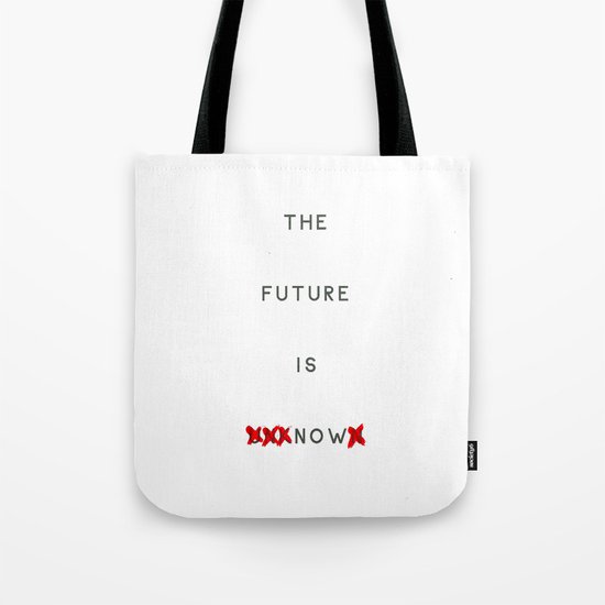 The future is now Tote Bag