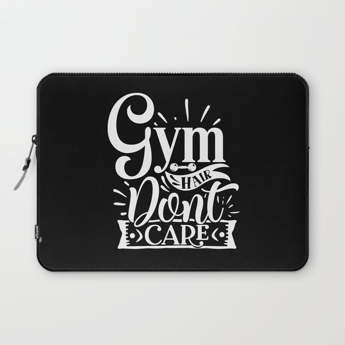 Gym Hair Don’t Care Quote For Fitness Committed People Laptop Sleeve