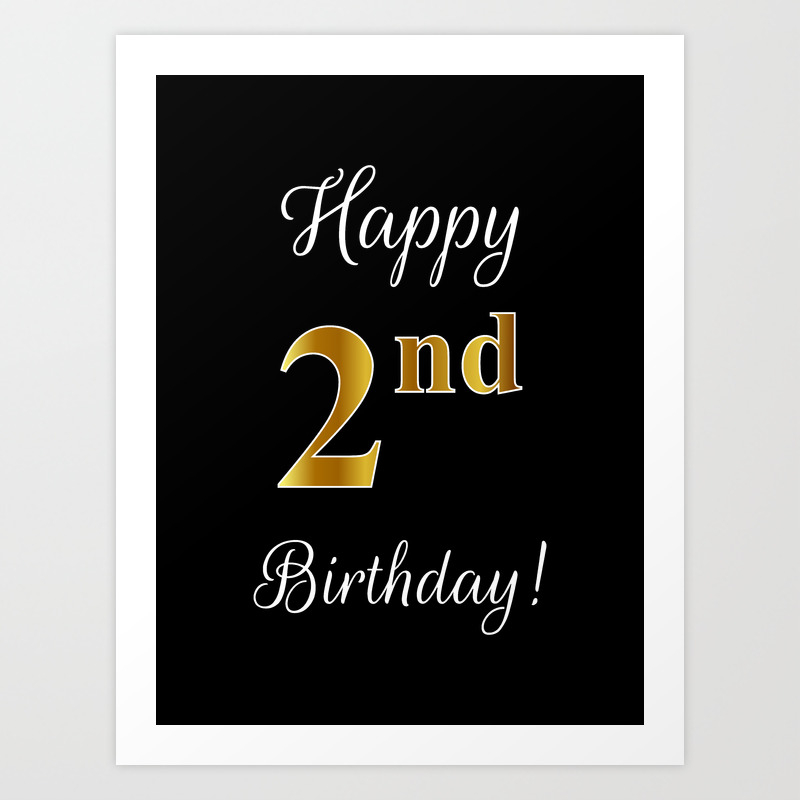 Elegant Happy 2nd Birthday With Faux Imitation Gold Inspired Color Pattern Number On Black Art Print By Aponx Society6 Elegant Happy 2nd Birthday With Faux Imitation Gold Inspired Color Pattern Number On Black Art Print By Aponx Society6