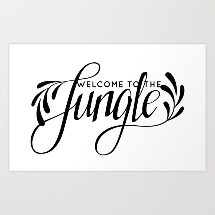 Welcome To The Jungle Art Print By Samotage Society6
