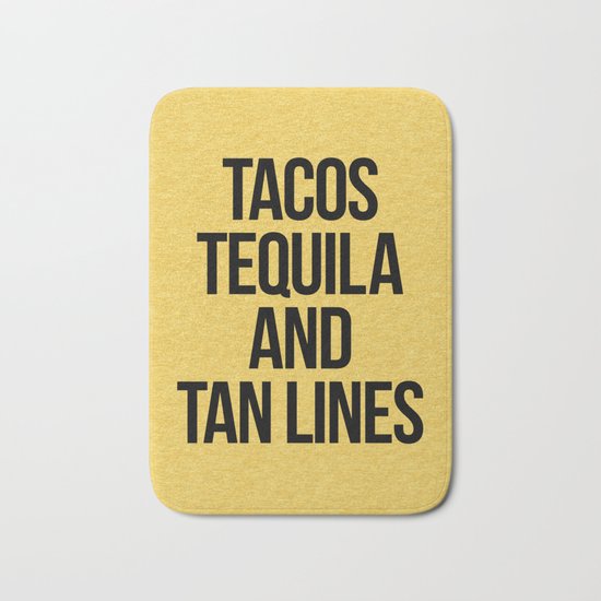 Tequila And Tan Lines Funny Quote Bath Mat